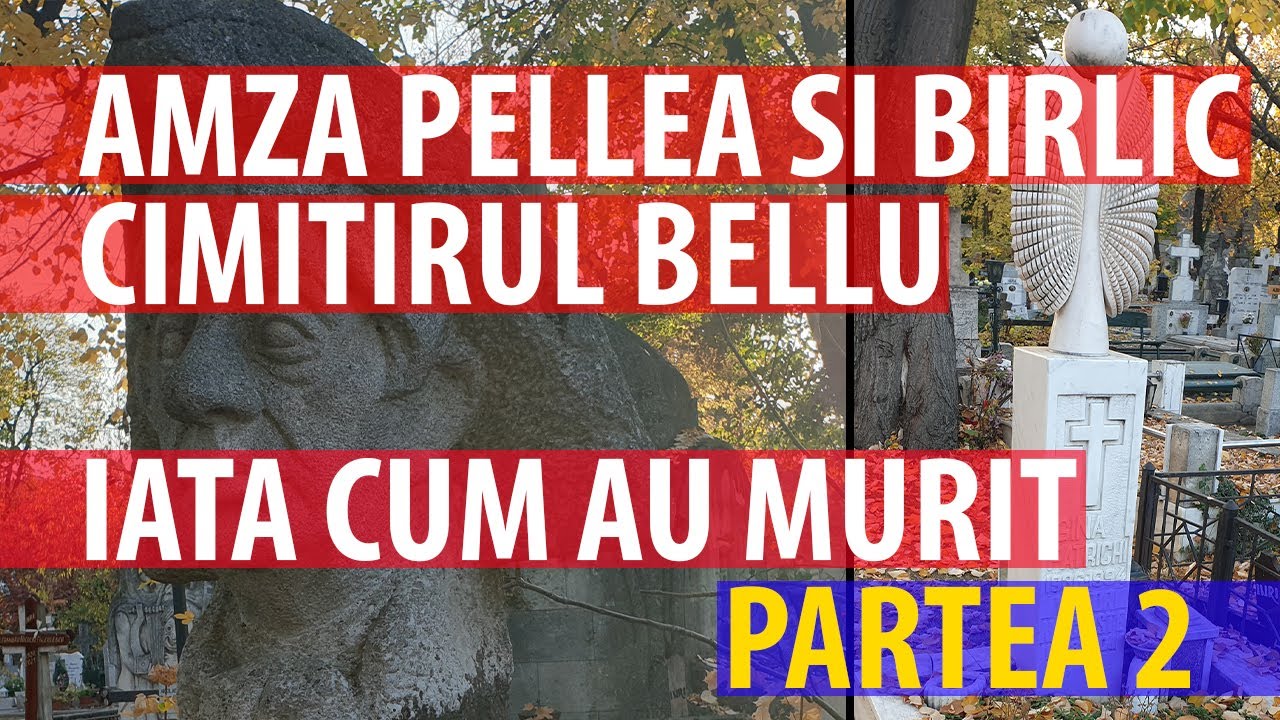 Cimitirul Bellu - Morti Celebri Amza Pellea Si Birlic | Iata Cum Au Murit *PARTEA 2*