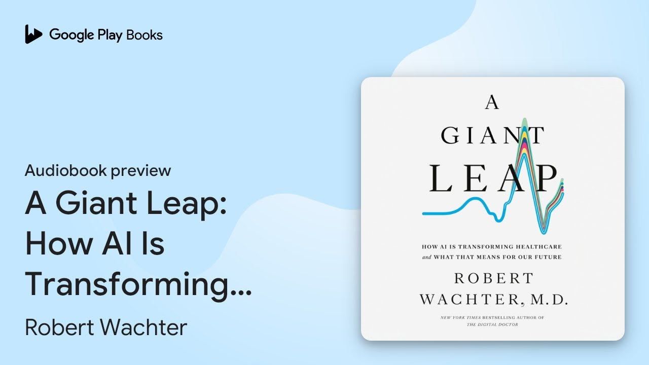 A Giant Leap: How AI Is Transforming Healthcare… by Robert Wachter · Audiobook preview