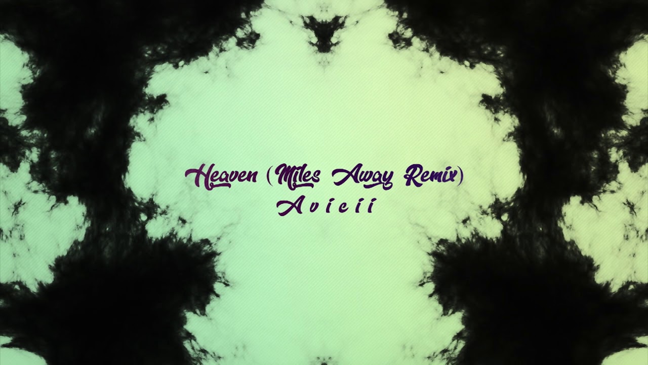 Avicii - Heaven (Miles Away Remix)