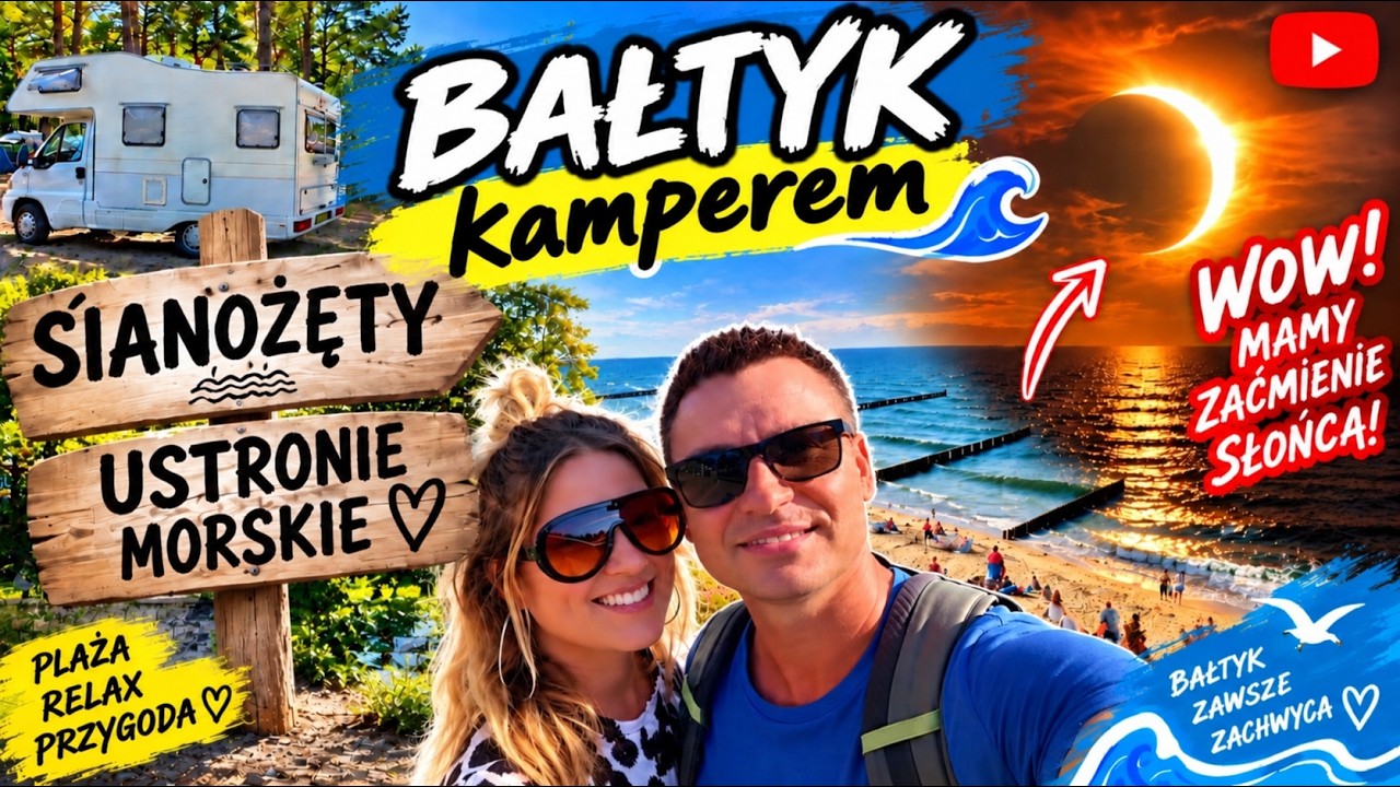 #2 BAŁTYK KAMPEREM 🚐 | Sianożęty, Ustronie Morskie i ZAĆMIENIE SŁOŃCA! 🌑 ROADTRIP 