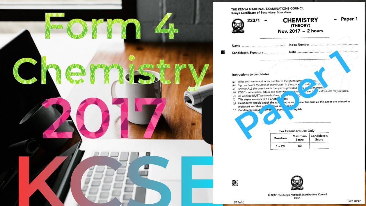 Form 4 Chemistry - K. C. S. E 2017 Paper 1