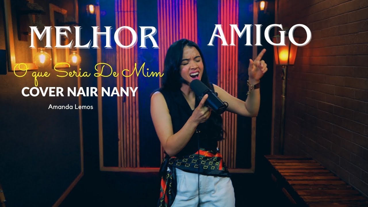 🎵Melhor Amigo (COVER  Nair Nany) | NOVA VERSÃO - Medley [o que seria de mim] Amanda Lemos