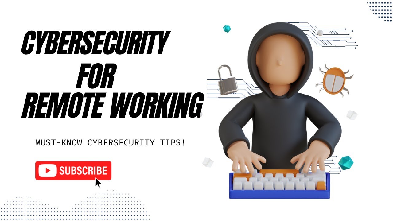 Cyber Security Essentials for Remote Workers: Protect Your Data