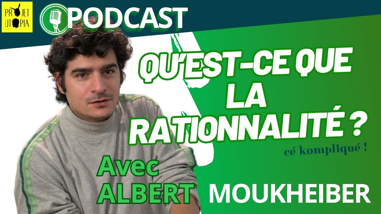 [Podcast] Questionner la rationalit&eacute; - Albert Moukheiber