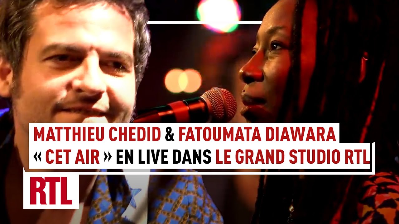 Matthieu Chedid & Fatoumata Diawara - Cet air (Live) Le Grand Studio RTL