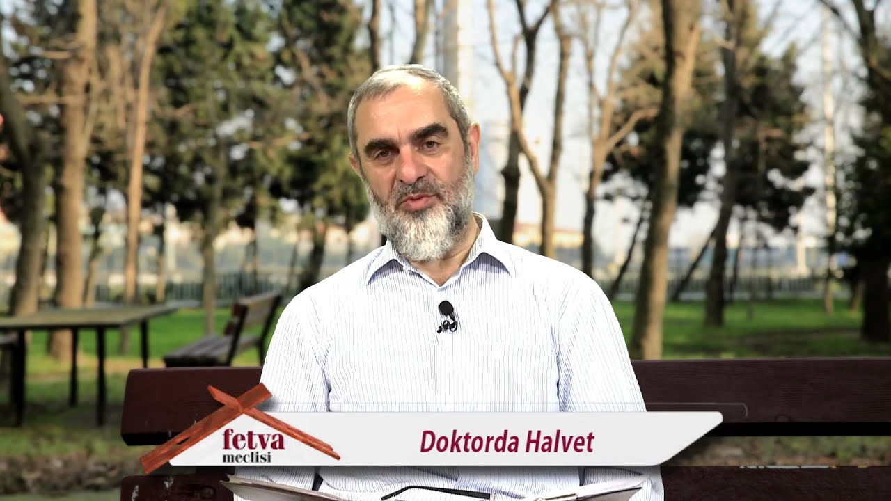 Doktorda Halvet - Nureddin Yıldız - fetvameclisi.com