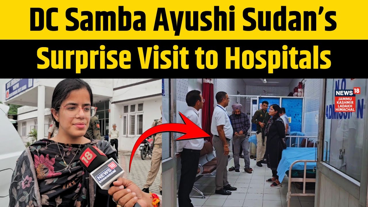 Samba | DC Ayushi Sudan’s First Official Inspection of District and Emergency Hospitals