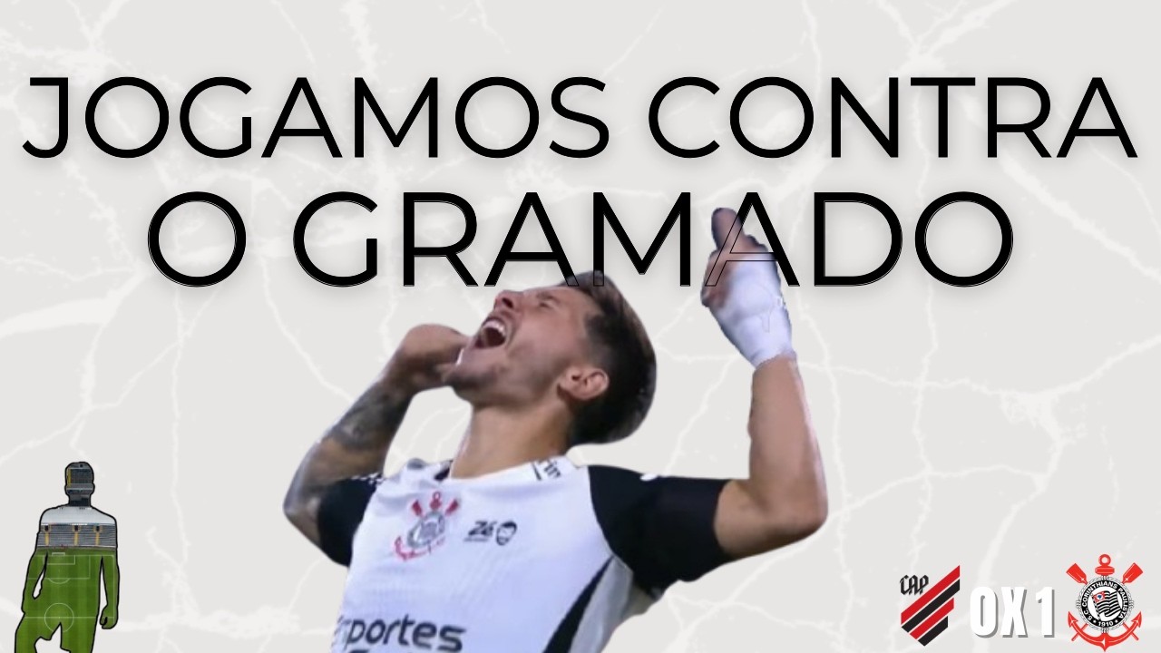 JOGAR CONTRA GRAMADO É FOD* - ATHLETICO PARANAENSE 0 X 1 CORINTHIANS