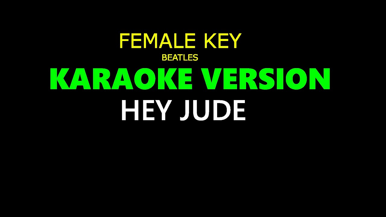 HEY JUDE FEMALE KEY VERSION BY THE BEATLES