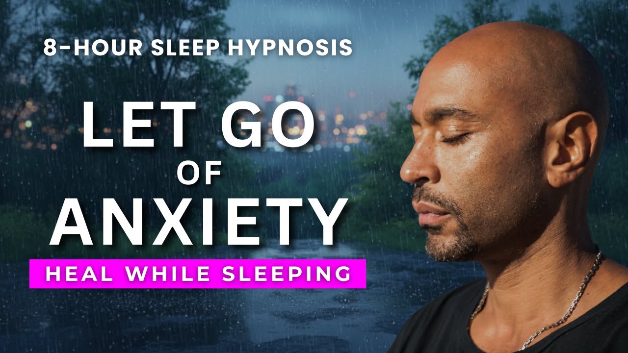 Deep Sleep Hypnosis to Let Go of Anxiety and Calm Your Mind and Body | Guided Meditation