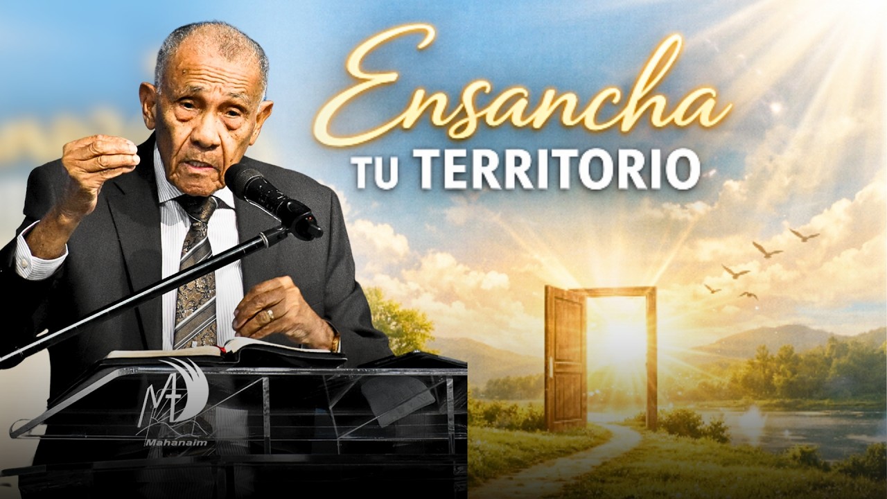 ENSANCHA TU TERRITORIO -PRÉDICAS CRISTINAS - EZEQUIEL MOLINA R.