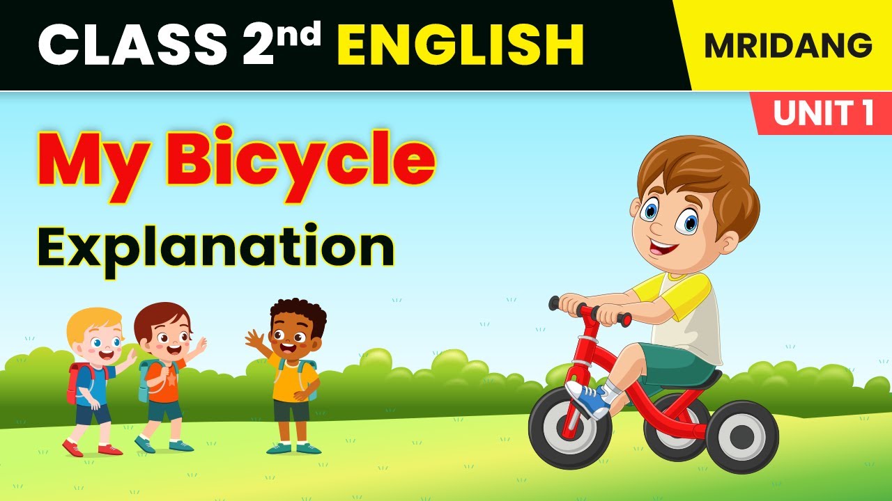 My Bicycle - Explanation | Fun with Friends | Class 2 English Chapter 1 (Mridang) | CBSE