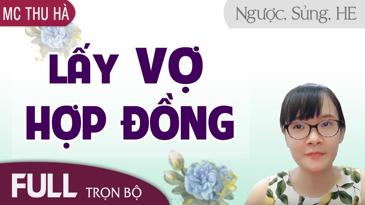 [HAY LẮM NHA] Lấy Vợ Hợp Đồng | Truyện Tâm Lý Xã Hội, Ngôn Tình Hay 2019 #hopdonghonnhan