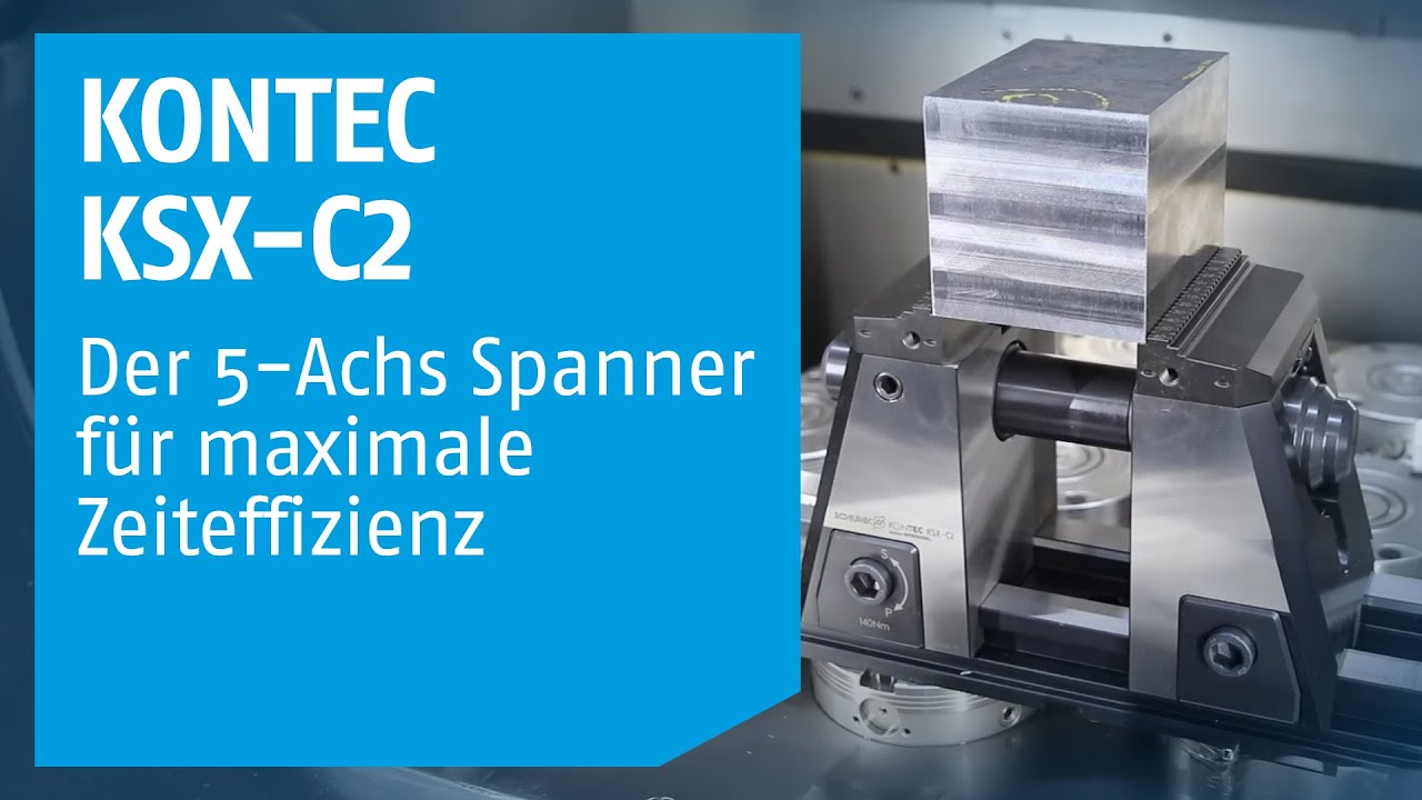 KONTEC KSX-C2 – Der 5-Achs Spanner für maximale Zeiteffizienz