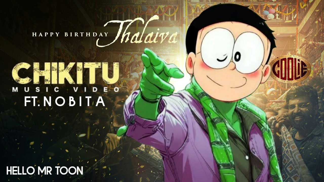 Coolie - Chikitu | Ft.Nobita|#superstarrajinikanth |Anirudh|Lokesh Kanagaraj|Hello Mr Toon😎