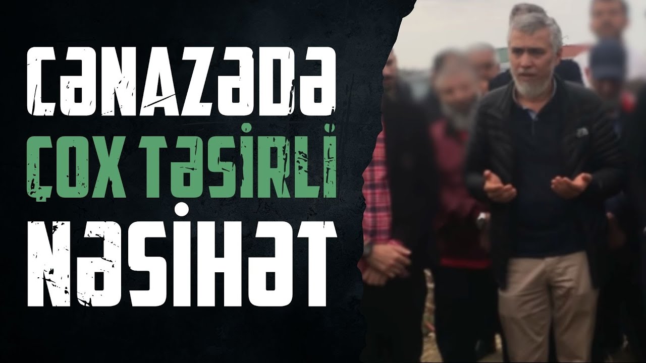 Cənazədə çox təsirli nəsihət l Əlixan Musayev