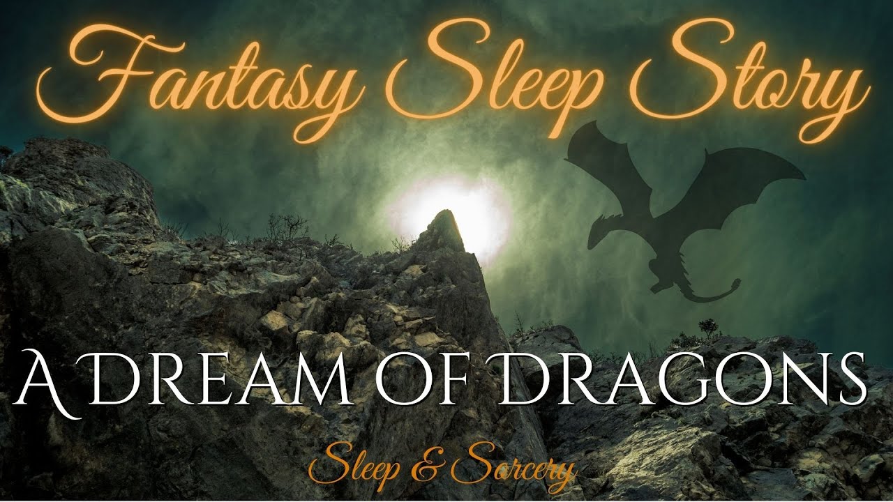 A Dream of Dragons🐉 | Fantasy Sleep Story | Immersive Sleep Meditation for Grown-Ups