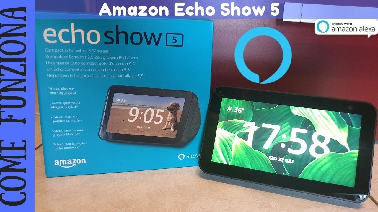 PRIMO UTILIZZO E PRIME IMPRESSIONI ITA - Amazon Echo Show 5, un display touch da 5,5