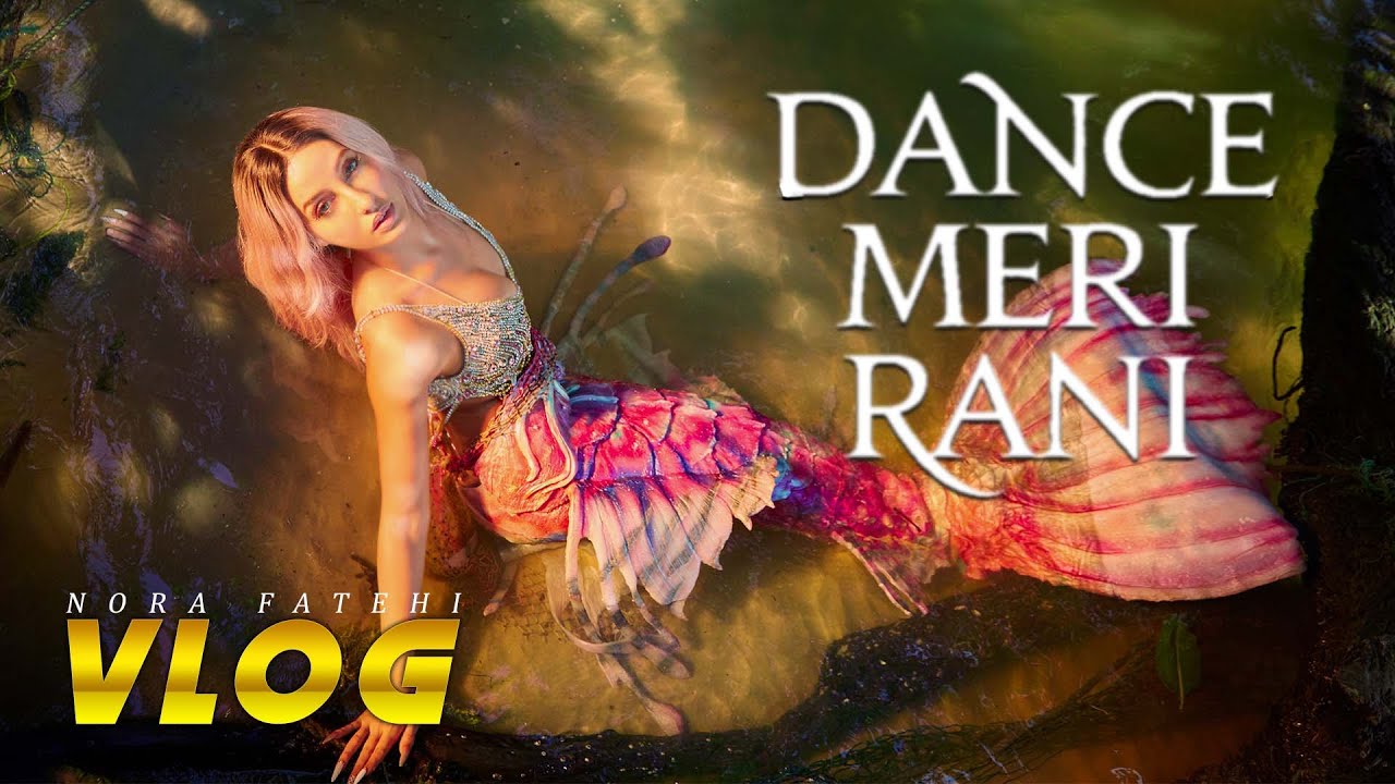 Nora Fatehi | Dance Meri Rani Vlog