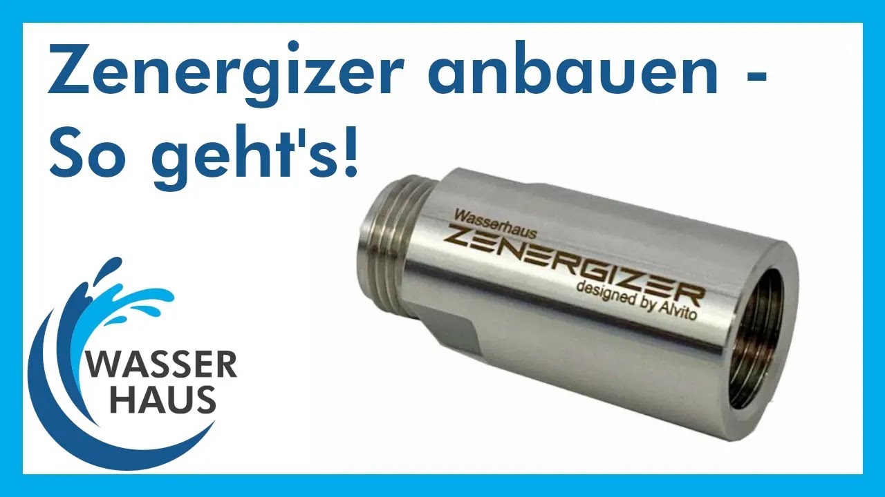 So verbaut man den Zenergizer Wasserverwirbler von Wasserhaus