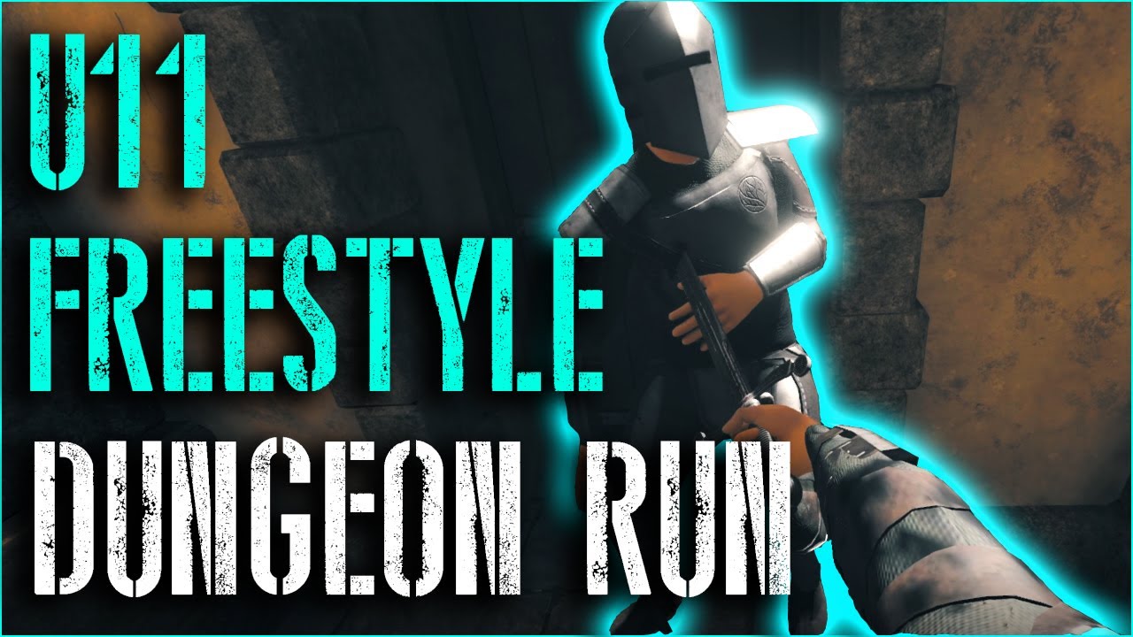 U11 FREESTYLE DUNGEON RUN!!! - Blade & Sorcery
