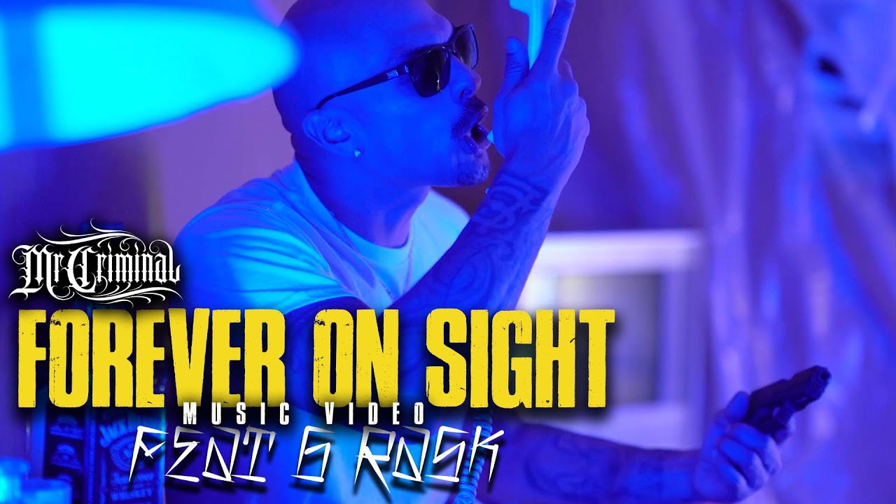 Mr. Criminal feat G Rask - Forever On Sight (Official Music Video)
