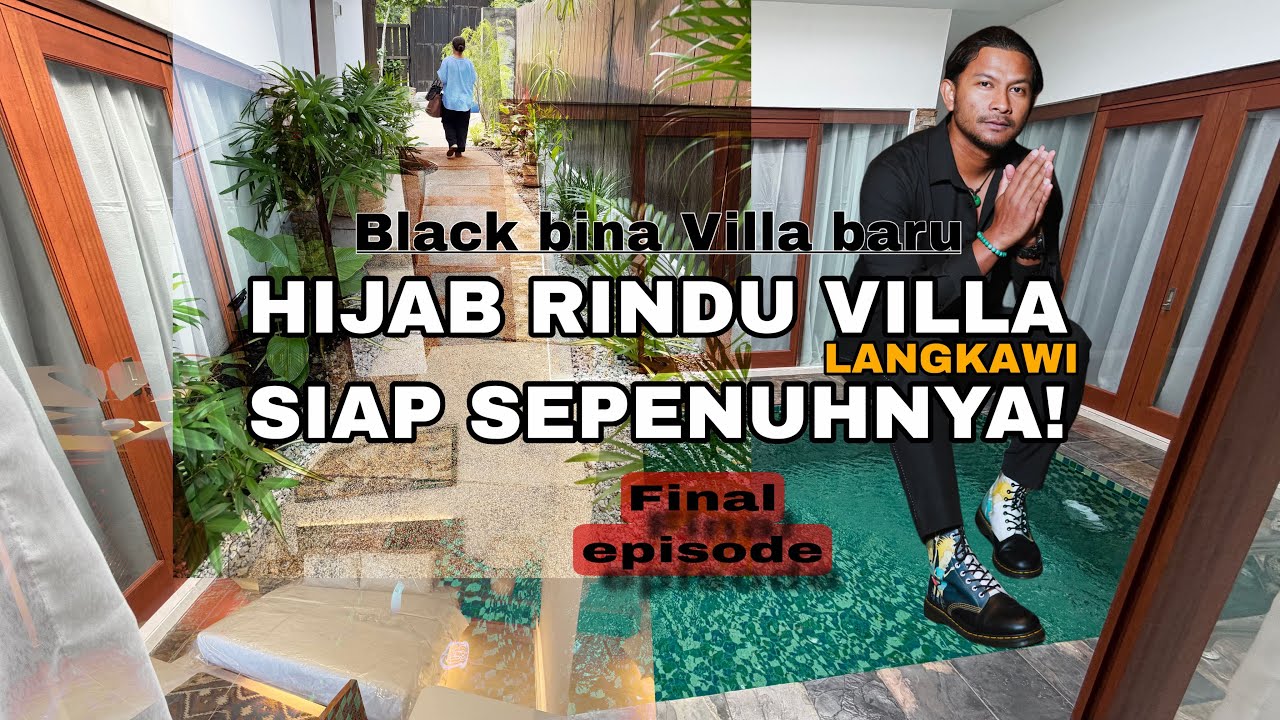 Black Bina Villa Baru Di Langkawi ( HIJAB RINDU VILLA)final episode