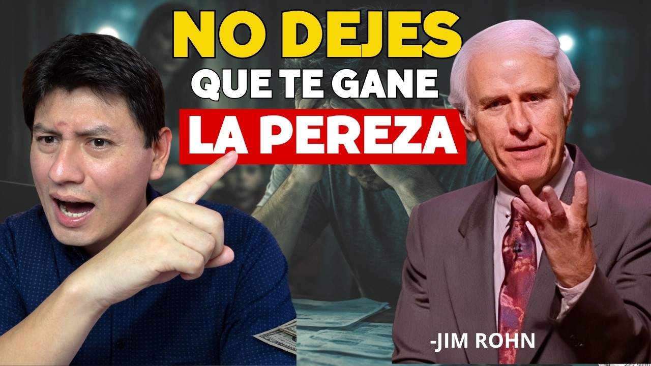 ELIMINA LA PEREZA Y EMPIEZA  A GANAR |  Jim Rohn