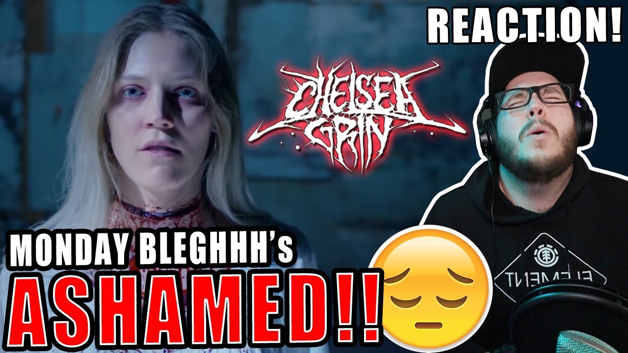 FIRST TIME HEARING!! | CHELSEA GRIN - 
