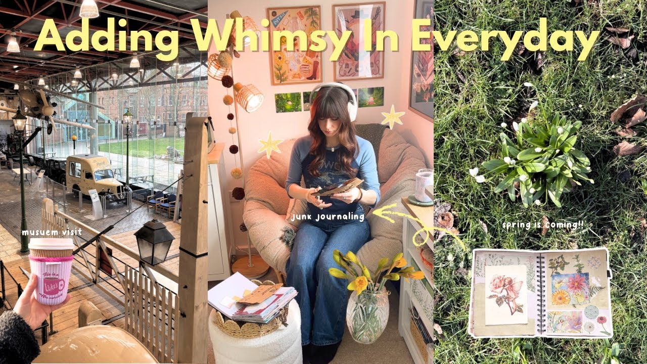 Adding Whimsy Into Everyday 🌟┃nature walks, junk journaling & museum visit