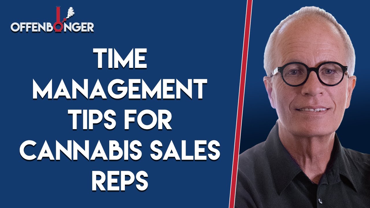 Time Management Tips for Cannabis Sales Reps