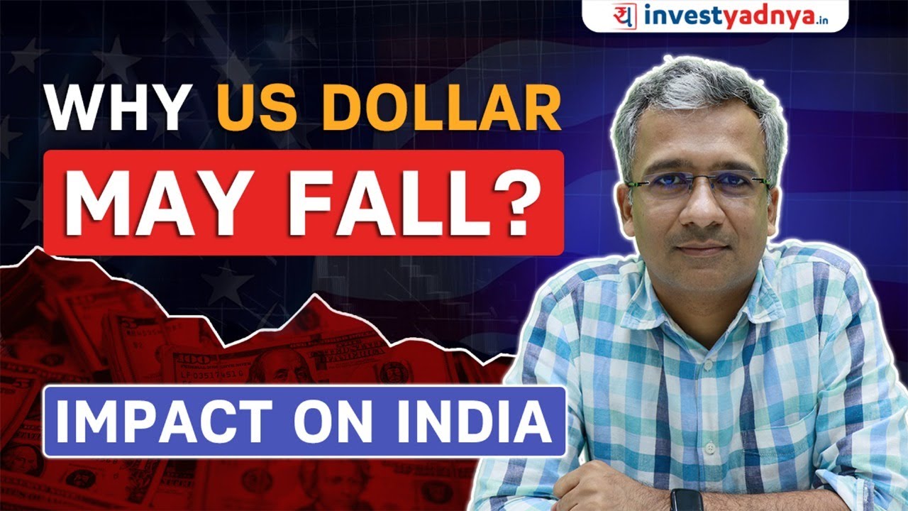 Why US Dollar may Fall? Impact on India