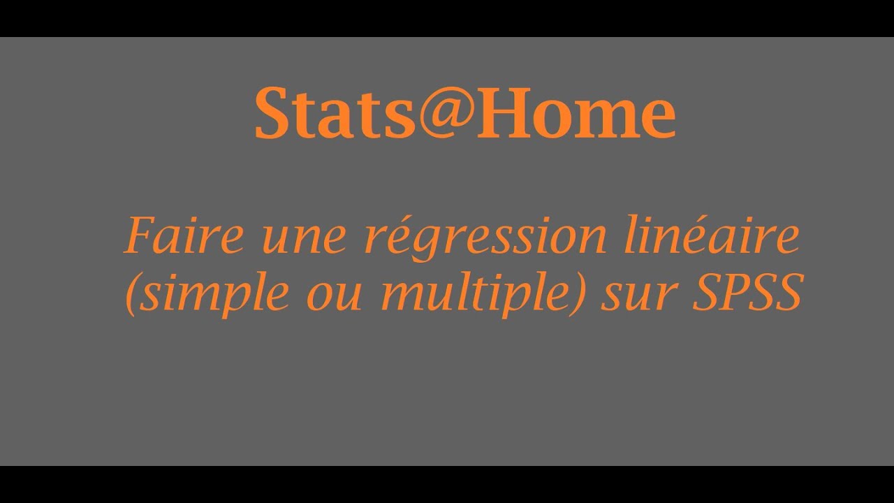 Faire une régression linéaire simple ou multiple sur SPSS