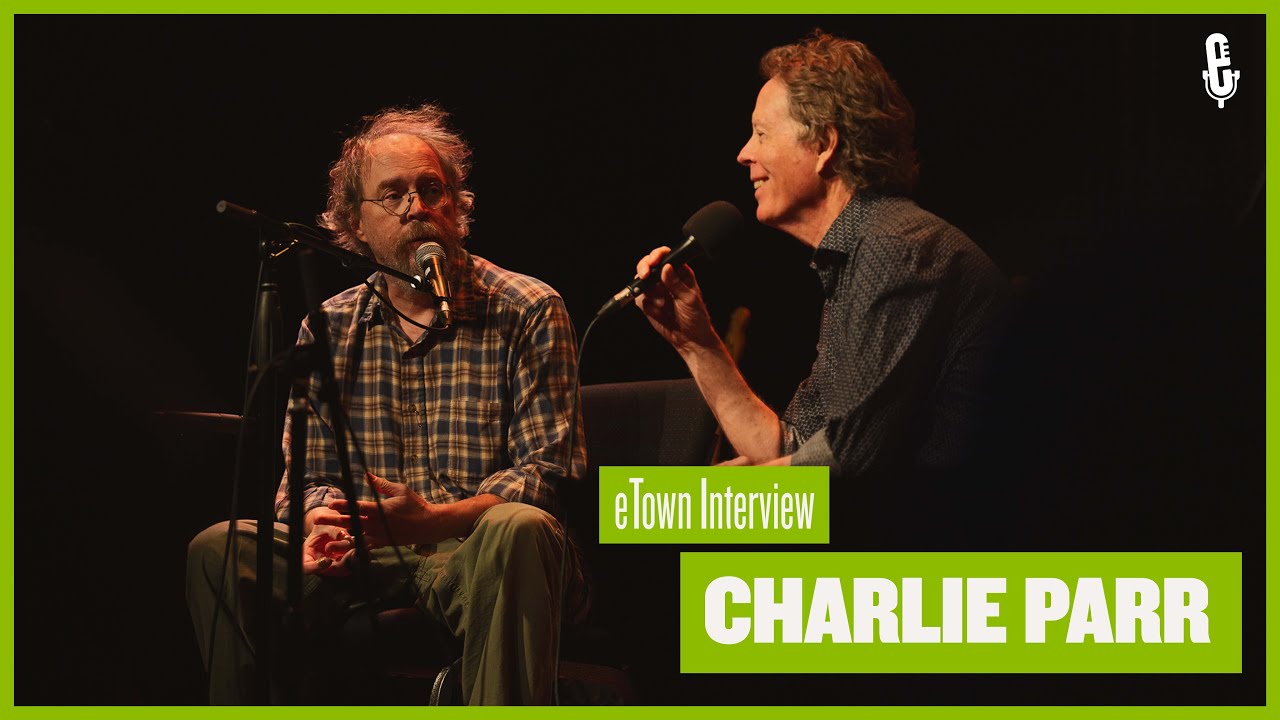 eTown On-Stage Interview - Charlie Parr