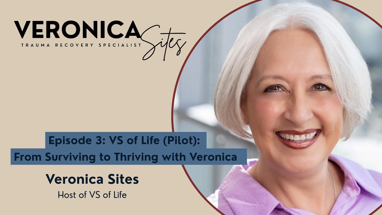 VS of Life (Pilot): From Surviving to Thriving with Veronica Sites