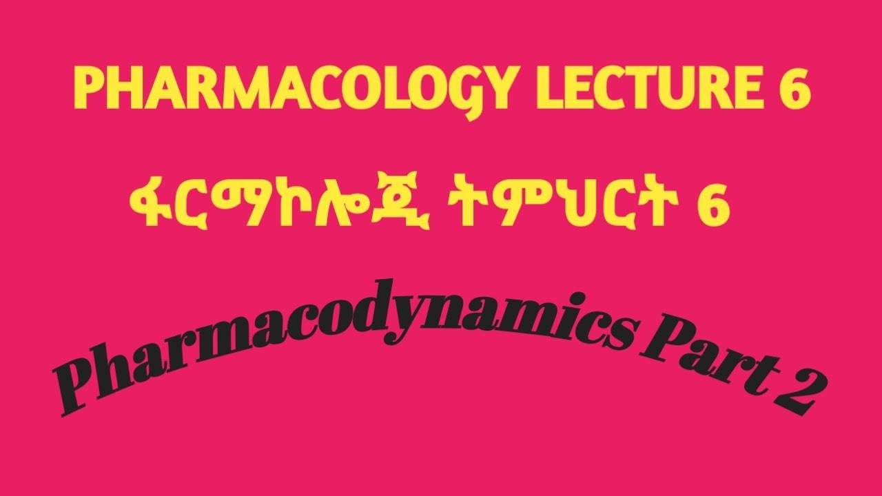 [Vid. 7] PHARMACODYANAMICS PART 2