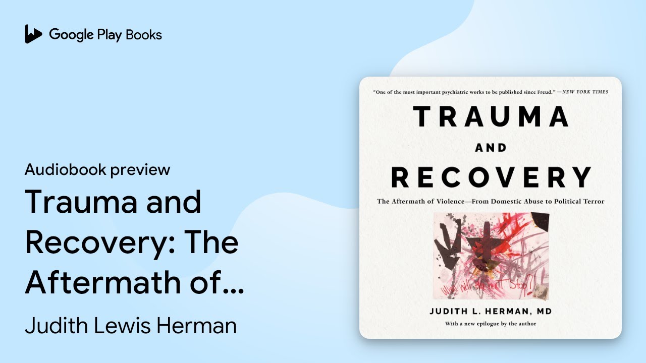 Trauma and Recovery: The Aftermath of… by Judith Lewis Herman · Audiobook preview