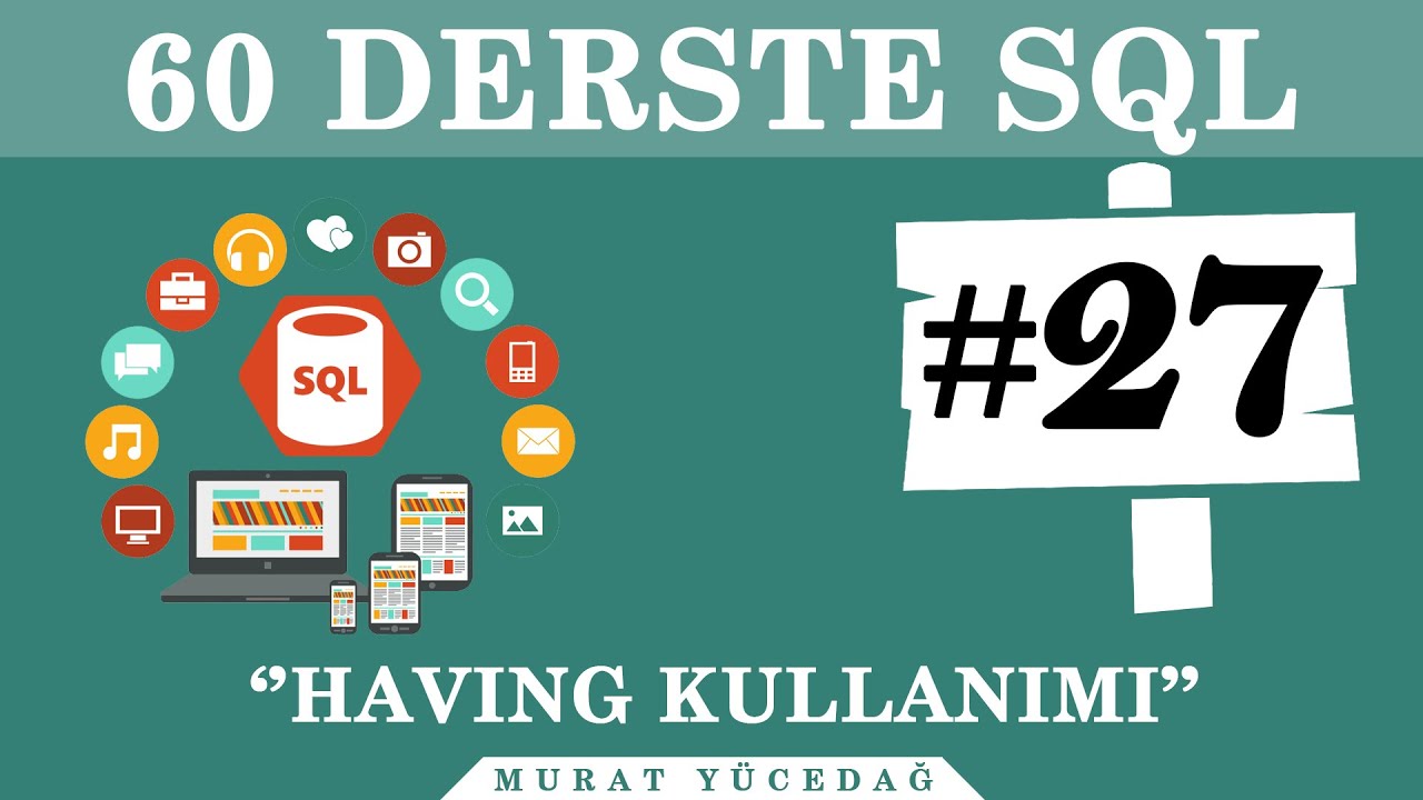 SQL Ders 27 Having Kullanımı