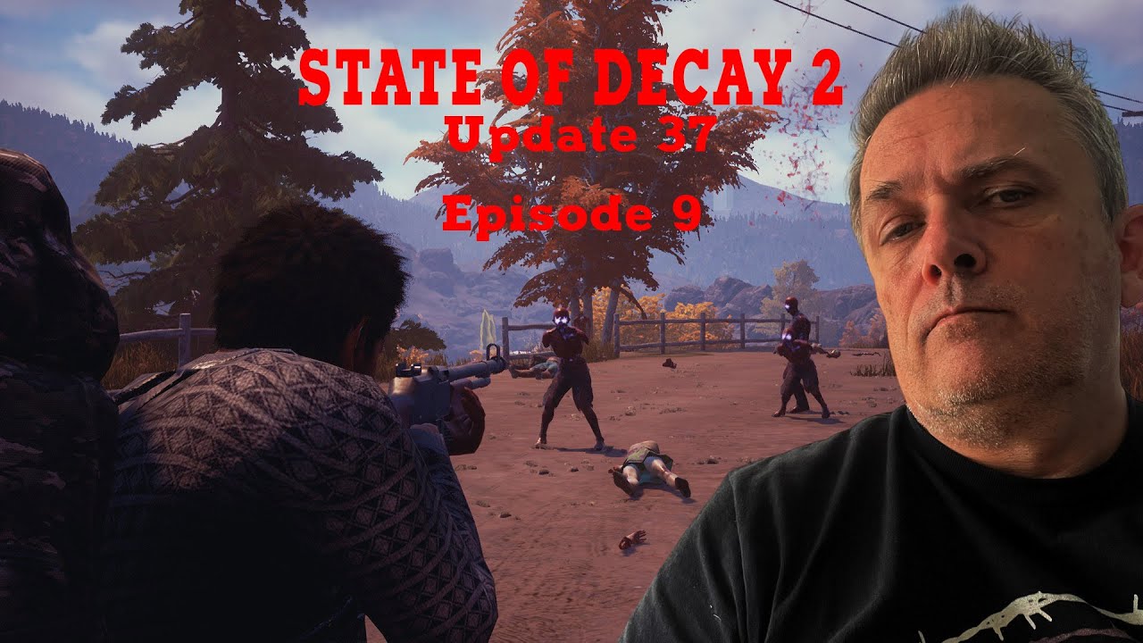 State of Decay 2 Update 37 en mortel, épisode 9