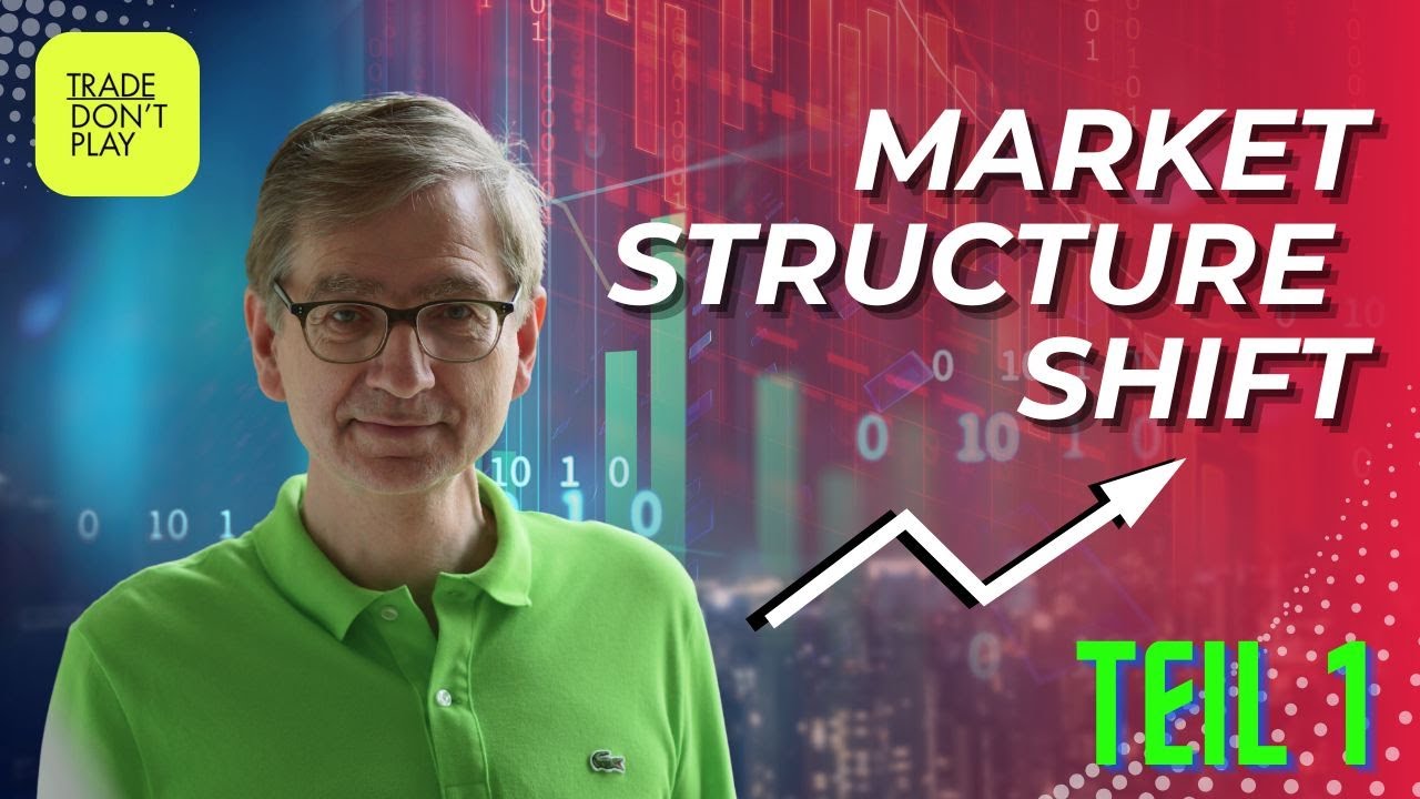 Verstehe den Geldfluss - Market Structure Shift - Trade Don´t Play