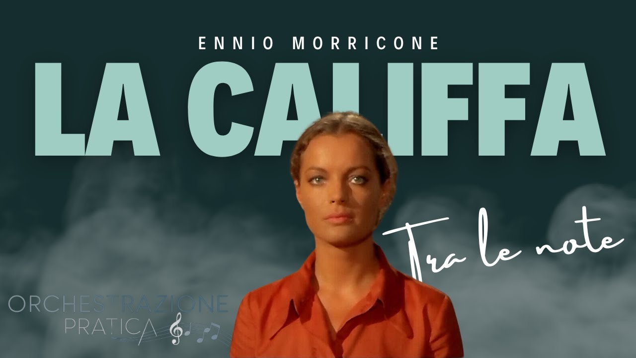 TRA LE NOTE - La Califfa - Ennio Morricone | ANALISI