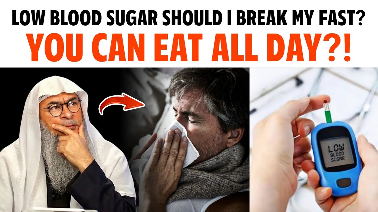 Low Blood Sugar — Should I Break My Fast? You Can Eat All Day?! || Sheikh Assim Al Hakeem 