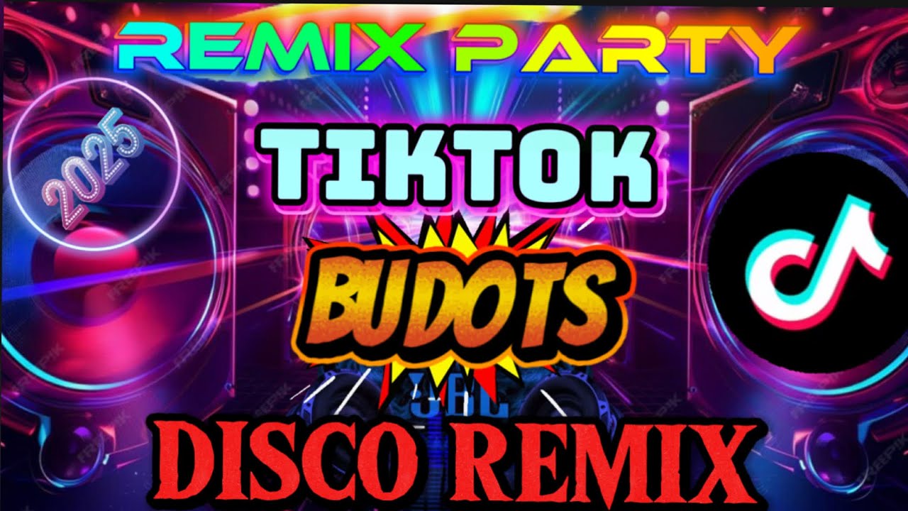 REMIX PARTY TIKTOK BUDOTS DISCO REMIX