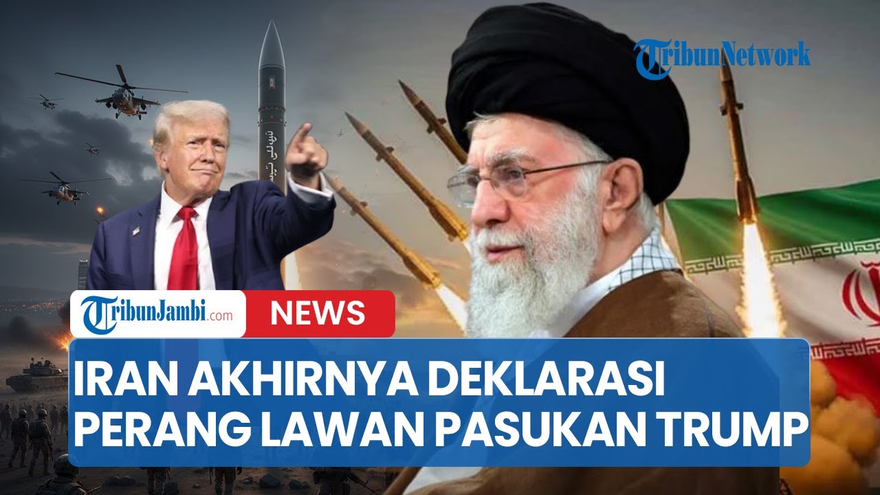 Memanas! Iran Akhirnya Deklarasi Perang Habis-habisan Lawan Pasukan Trump