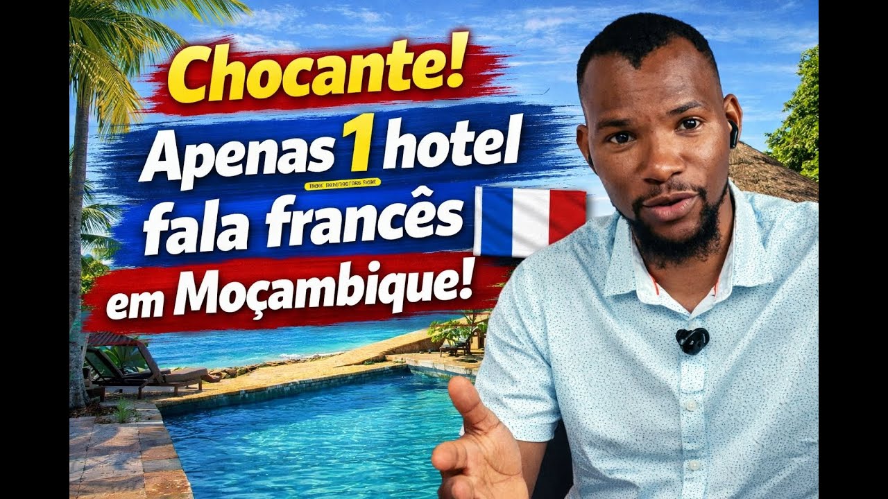 "Chocante! Apenas 1 hotel fala francês em Moçambique!"
