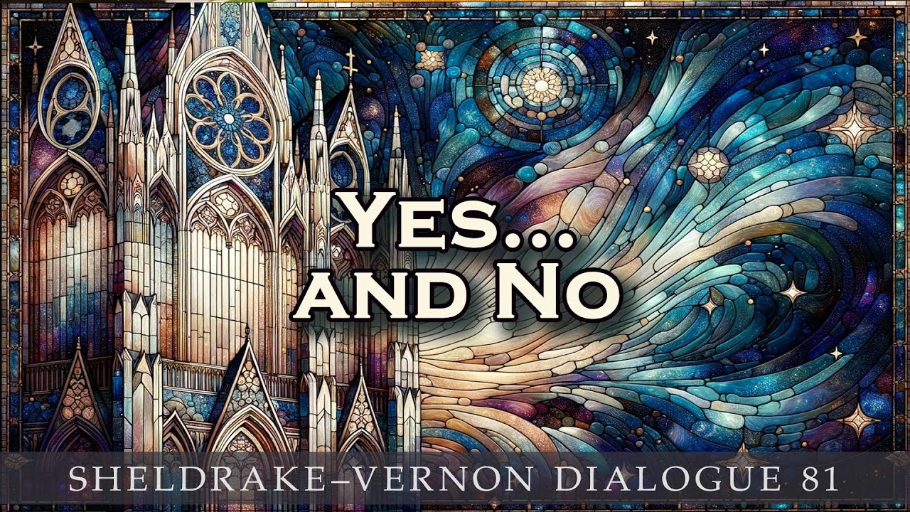 Can we do without organised religion? Sheldrake-Vernon Dialogue 81