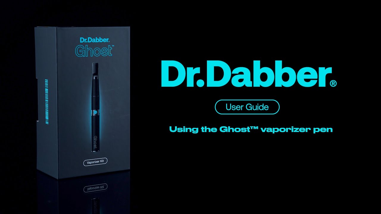 Using the Ghost&trade; Vaporizer Pen - Dr.Dabber&reg; User Guide