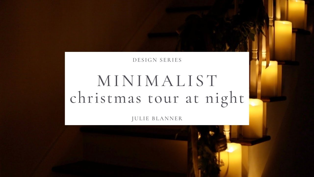 Minimalist Christmas Home Tour at Night