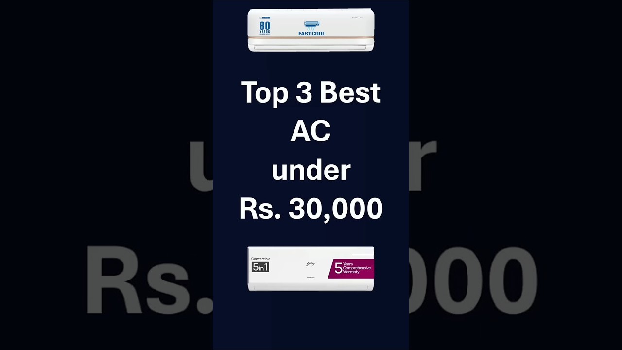 Best 3 AC under 30000 in India 2025 1 ton inverter split air conditioner with price