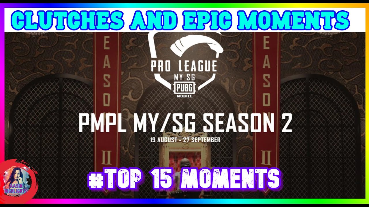 TOP 15 CLUTCH & EPIC MOMENTS | PMPL MY/SG Season 2 |  PUBG MOBILE